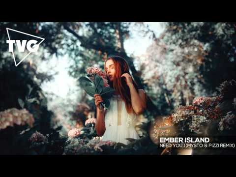 Ember Island - Need You (Mysto & Pizzi Remix) - UCouV5on9oauLTYF-gYhziIQ