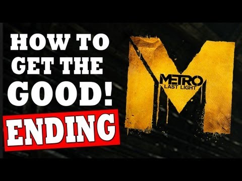 METRO LAST LIGHT How to get the GOOD ENDING Walkthrough [HD] "Metro Last Light All Endings" - UC2Nx-8MWzDoAdc_0YXiRfwA