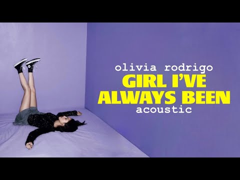 Olivia Rodrigo - girl i’ve always been (Acoustic)