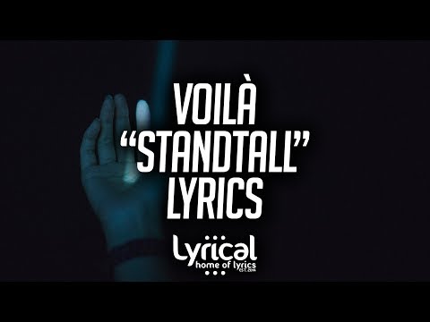 VOILÀ - Stand Tall Lyrics - UCnQ9vhG-1cBieeqnyuZO-eQ