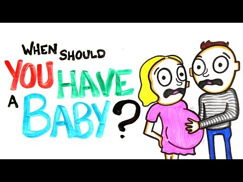 When Should You Have A Baby? - UCC552Sd-3nyi_tk2BudLUzA