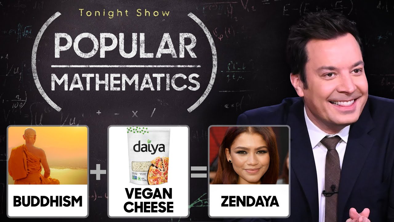 Popular Mathematics: Buddhism, Vegan Cheese, Zendaya | The Tonight Show Starring Jimmy Fallon