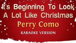 Perry Como - It's Beginning To Look A Lot Like Christmas (Karaoke Version)