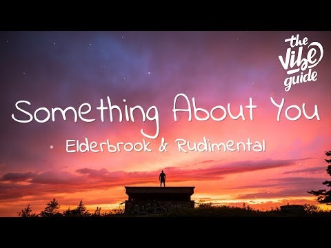 Elderbrook & Rudimental - Something About You (Lyrics) - UCxH0sQJKG6Aq9-vFIPnDZ2A