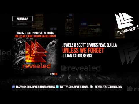Jewelz & Scott Sparks feat. Quilla - Unless We Forget (Julian Calor Remix) (OUT NOW!) - UCnhHe0_bk_1_0So41vsZvWw