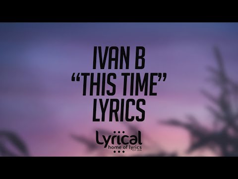 Ivan B - This Time (feat. Keith Fontano) Lyrics - UCnQ9vhG-1cBieeqnyuZO-eQ