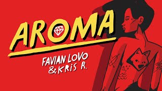 Aroma - Favian Lovo & Kris R. [Lyric Video]