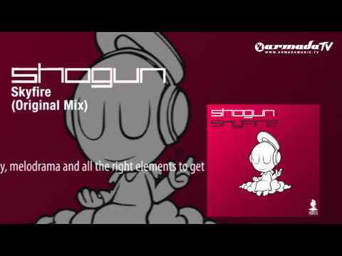 Shogun - Skyfire (Original Mix) - UCGZXYc32ri4D0gSLPf2pZXQ