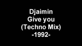 Djaimin - Give you (Techno mix)