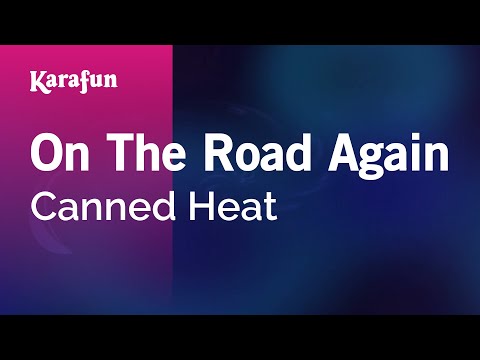 Karaoke On The Road Again - Canned Heat * - UCbqcG1rdt9LMwOJN4PyGTKg