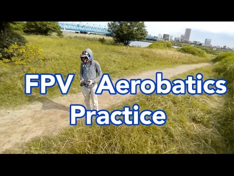 FPV Aerobatics Practice 1 - UCyfFgNaK7j73jAcrtsN7I9g