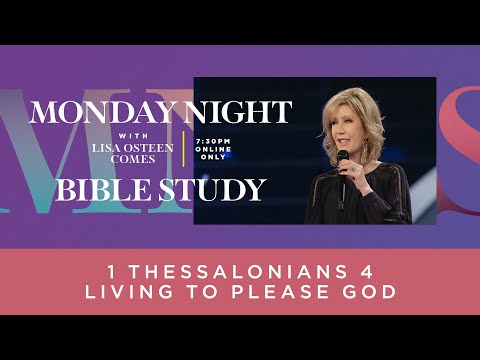  1 Thessalonians 4: Living to Please God  Lisa Osteen Comes