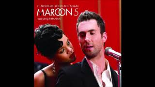 Maroon 5 feat. Rihanna - If I Never See Your Face Again (Audio)