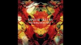 Band of Skulls - Baby Darling Doll Face Honey [Full Album]