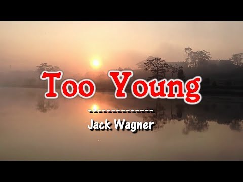 Too Young - Jack Wagner (KARAOKE) - UCj8MrQPTFj08bCg_G0WLFVg