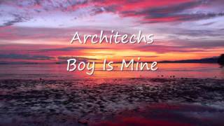 Architechs - Boy Is Mine