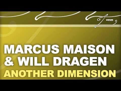 Marcus Maison & Will Dragen - Another Dimension (Original Mix) - UCGZXYc32ri4D0gSLPf2pZXQ
