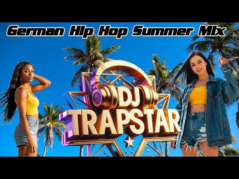 GERMAN RAP HIPHOP Summer Mix Bonez MC Juju Apache 207 RAF CAMORA Bausa SIRA badchieff