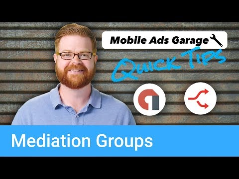 AdMob Mediation Groups Simplify Mediation - AdMob Quick Tip #2 - UC_x5XG1OV2P6uZZ5FSM9Ttw