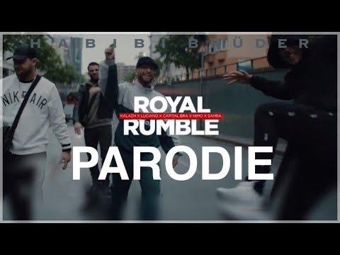 KALAZH44 X LUCIANO X NIMO X SAMRA X CAPITAL BRA - ROYAL RUMBLE  (PARODIE HABIBI - BRÜDER)