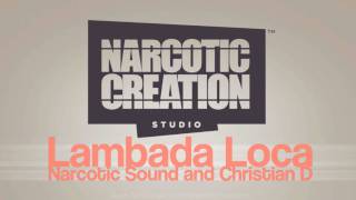 Narcotic Sound & Christian D - Lambada Loca | Club Mix