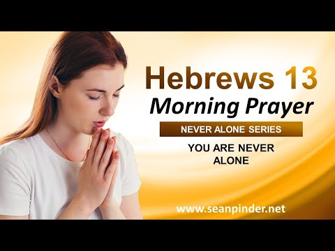 You Are NEVER ALONE - Morning Prayer