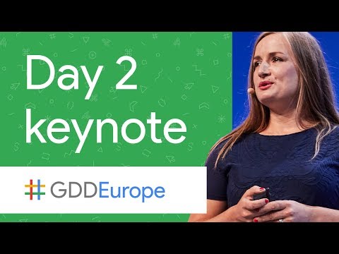 Day 2 Keynote (GDD Europe '17) - UC_x5XG1OV2P6uZZ5FSM9Ttw