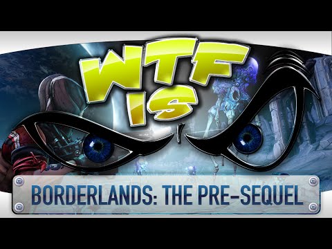 ► WTF Is... -  Borderlands: The Pre-Sequel ? - UCy1Ms_5qBTawC-k7PVjHXKQ