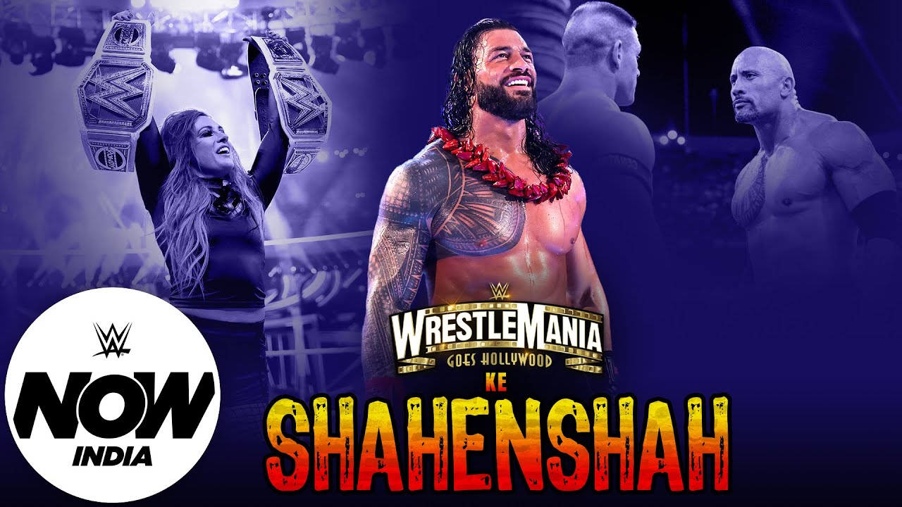 WrestleMania Ke Shahenshah – The Best Matches From WrestleMania: WWE Now India.
