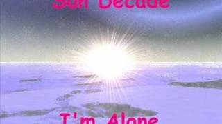 Sun Decade - I'm Alone
