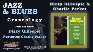 Dizzy Gillespie & Charlie Parker - Crazeology