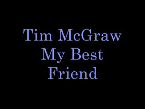 Tim McGraw My Best Friend Lyrics - UC3-HpMtyOQB_UEXv1mNT_pw