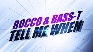 Rocco & Bass-T - Tell Me When *2007
