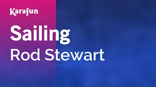 Sailing - Rod Stewart | Karaoke Version | KaraFun