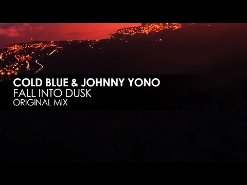 Cold Blue & Johnny Yono - Fall Into Dusk - UCvYuEpgW5JEUuAy4sNzdDFQ