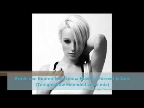Armin van Buuren feat. Emma Hewitt - Forever Is Ours (Tonightshow extended vocal mix) HD HQ - default