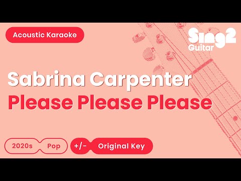 Sabrina Carpenter - Please Please Please (Acoustic Karaoke)