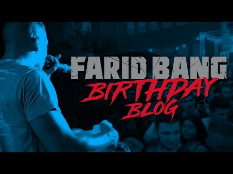 Farid Bang ► BIRTHDAY BASH ◄ [ Birthday Blog  ]