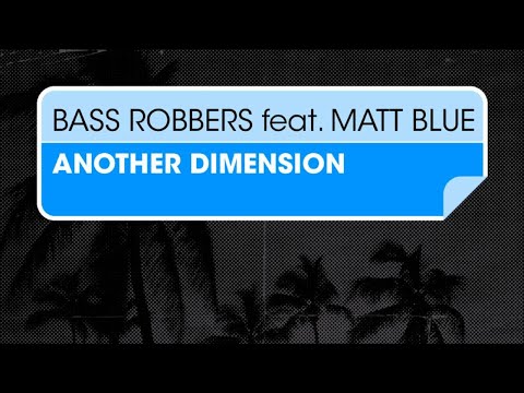 Bass Robbers feat. Matt Blue - Another Dimension (Asino Di Medico Remix)  [Free For All] - UCcpOuMFltSdNKhNCHkbgmig