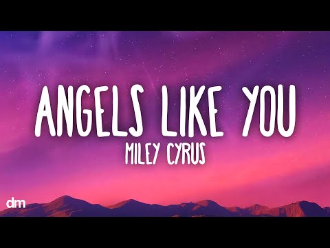 Miley Cyrus - Angels Like You (Lyrics)