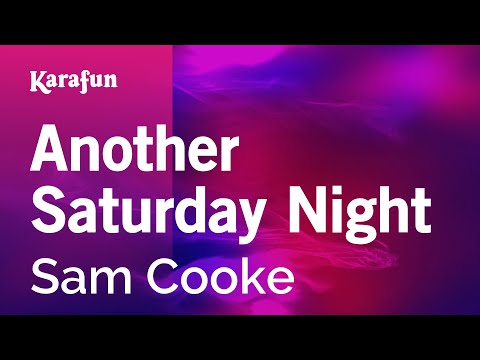 Karaoke Another Saturday Night - Sam Cooke * - UCbqcG1rdt9LMwOJN4PyGTKg