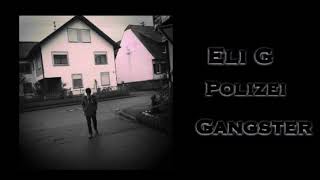 Eli G - Polizei Gangster (Official Music)