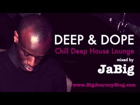 Chill Deep House Lounge DJ Mix by JaBig [DEEP & DOPE Chillout Playlist) - UCO2MMz05UXhJm4StoF3pmeA