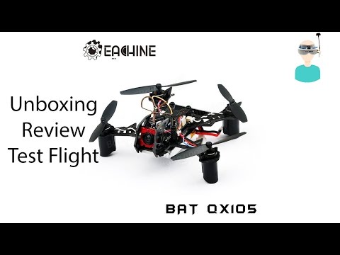 Eachine BAT QX105 - Unboxing, Review & Test Flight - Fastest Brushed Micro Quadcopter - UCOs-AacDIQvk6oxTfv2LtGA