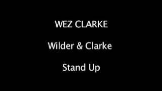 Wez Clarke - Stand Up - Wilder & Clarke - Original!