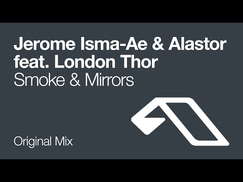 Jerome Isma-Ae & Alastor feat. London Thor - Smoke & Mirrors - UCC1qRH2kSGu7AzBwqEPVnjg