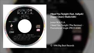 Junior M.A.F.I.A - I Need You Tonight (feat. Aaliyah) [Super Clean] (Radio Edit)