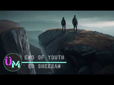 Ed Sheeran - End Of Youth 1 Hour | Unlimited Music