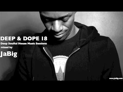 Soulful Deep House Chill Lounge Music DJ Mix by JaBig [DEEP & DOPE 18] - UCO2MMz05UXhJm4StoF3pmeA