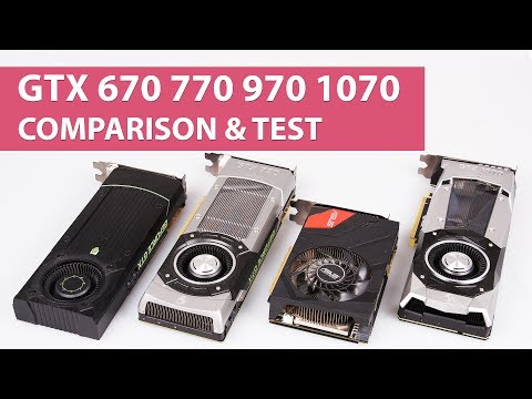 NVIDIA GeForce GTX 670 vs. 770 vs. 970 vs. 1070 Benchmark & Comparison - UCy1-UfHBaFlQHDLNU9lYiyQ